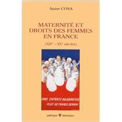 Maternits et droits des femmes en France (XIXE et XXE Sicles)