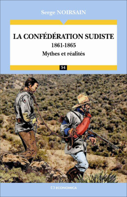 La Confédération sudiste (1861-1865) - Mythes et réalités