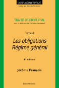 Trait de droit civil - Tome 4 - Les obligations - Rgime gnral - 6e d.