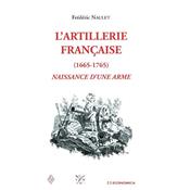 L'artillerie franaise (1665-1765)