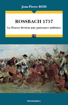 Rossbach 1757 - La Prusse devient une puissance militaire