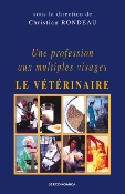 Le vétérinaire - Une profession aux multiples visages