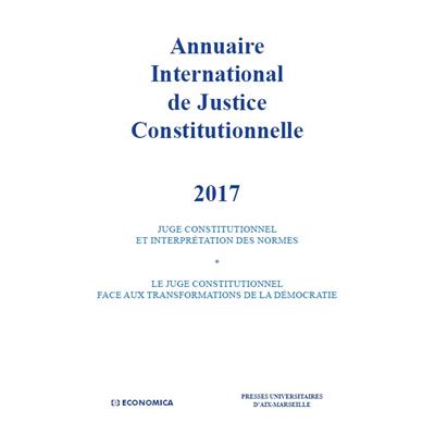 Annuaire international de justice constitutionnelle, volume XXXIII, 2017