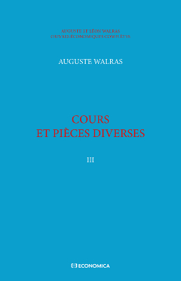 Walras A. & L. - Œuvres économiques complètes - Vol. 3 - Cours et pièces diverses