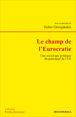 Le champ de l'Eurocratie : une sociologie politique du personnel de l'UE