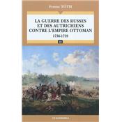 La guerre des Russes et des Autrichiens contre l'Empire ottoman : 1736-1739