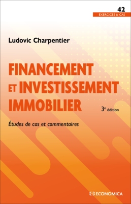 Financement et investissement immobilier, 3e éd.