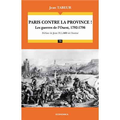 Paris contre la province ! les guerres de l'Ouest (1792-1796)