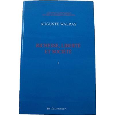 Oeuvres économiques complètes - Volume 1 broché, Richesse, liberté et société