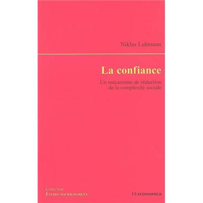La confiance - Un mécanisme de réduction de la complexité sociale