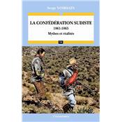 La Confdration sudiste : 1861-1865 : mythes et ralits