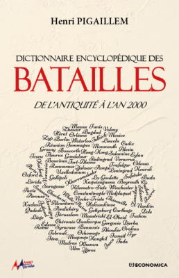 Dictionnaire encyclopédique des batailles - De l'antiquité à l'An 2000