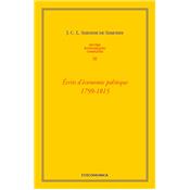 Oeuvres économiques complètes, vol III - Ecrits d'économie politique, 1799-1815