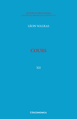 Walras A. & L. - Œuvres économiques complètes - Vol. 12 - Cours