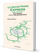 Le Grand Paris Express - Les enjeux pour l'environnement