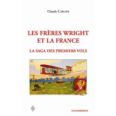 Les frères Wright et la France, la saga des premiers vols