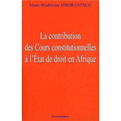 La contribution des Cours constitutionnelles à l'état de droit en Afrique