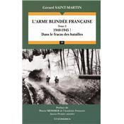 Arme blindée française - Volume 2, 1940-1945 ! : dans le fracas des batailles