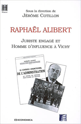 Raphaël Alibert - Juriste engagé et homme d'influence à Vichy