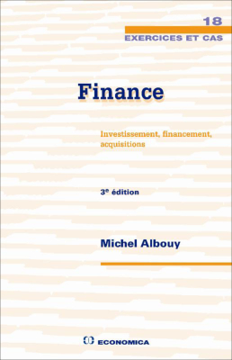 Finance : investissement, financement, acquisitions, 3e éd.