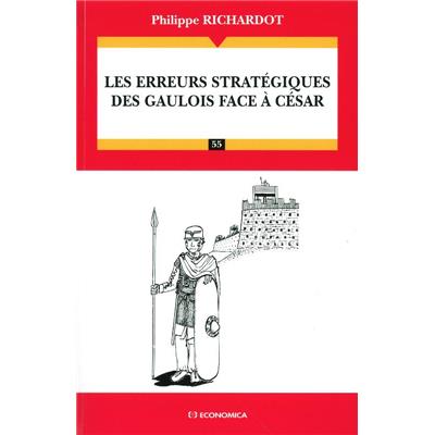 Les erreurs stratégiques des Gaulois face à César