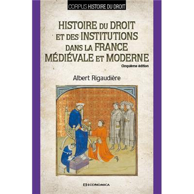 Histoire du droit et des institutions dans la France médiévale et moderne, 5e éd.