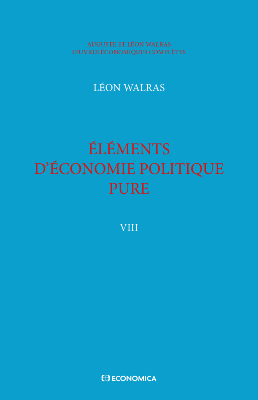 Walras A. & L. - Œuvres économiques complètes - Vol. 8 - Eléments d'économie politique pure