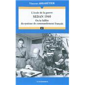 L'cole de la guerre, Sedan 1940 ou la faillite du systme de commandement franais