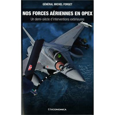 Nos forces aériennes en OPEX - Un demi-siècle d'interventions extérieures