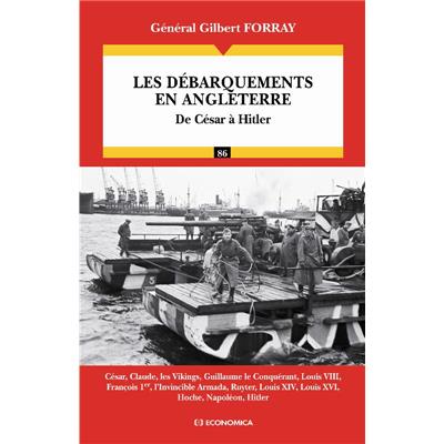 Les débarquements en Angleterre - De César à Hitler