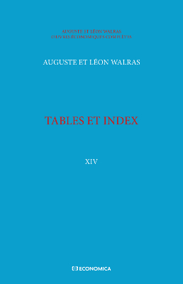 Walras A. & L. - Œuvres économiques complètes - Vol. 14 - Tables et index