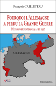 Pourquoi l'Allemagne a perdu la Grande Guerre