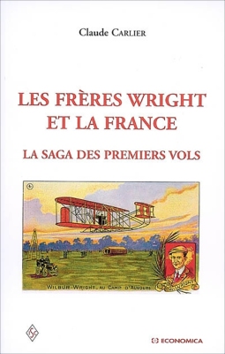 Les frères Wright et la France - La saga des premiers vols