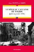 Le si�ge de l'Alcazar de Tol�de (Juillet - septembre 1936)