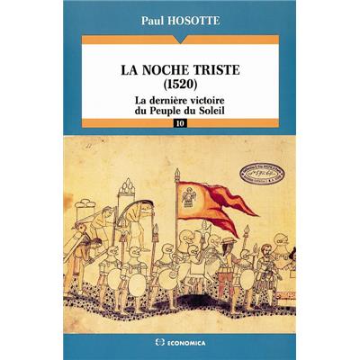 La Noche triste (1520) : la dernière victoire du peuple du soleil