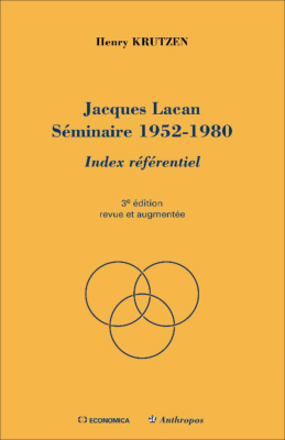 Jacques Lacan Séminaire 1952-1980 - Index référentiel, 3e éd.