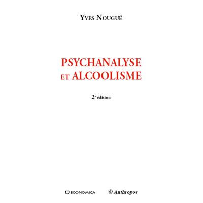 Psychanalyse et alcoolisme, 2e éd.