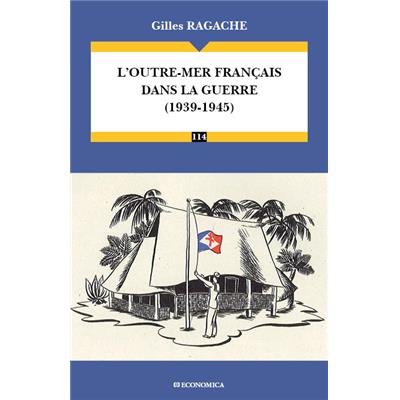 L'outre-mer français dans la guerre (1939-1945)