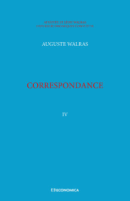Walras A. & L. - Œuvres économiques complètes - Vol. 4 - Correspondance