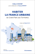 Habiter la France urbaine - Du Grand Paris aux territoires