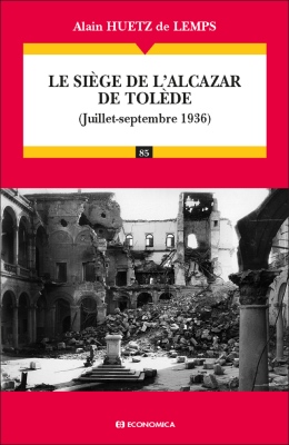 Le siège de l'Alcazar de Tolède (Juillet - septembre 1936)