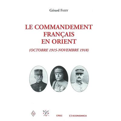 Le commandement de l'armée française en Orient