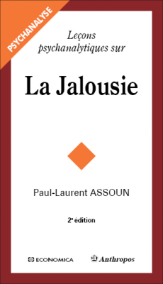 Leçons psychanalytiques sur la jalousie, 2e éd.