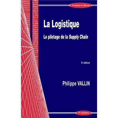 La logistique - le pilotage de la Supply Chain 5e éd.