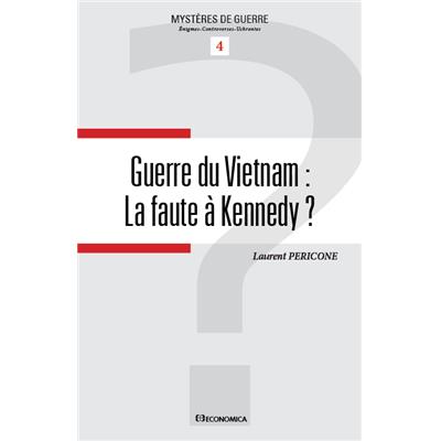 Guerre du Vietnam : la faute à Kennedy ?