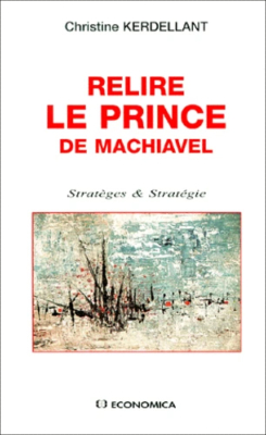 Relire Le Prince de Nicholas Machiavel