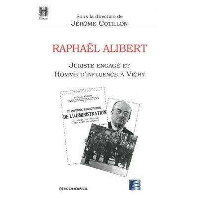 Raphaël Alibert , une éminence grise du maréchal Pétain