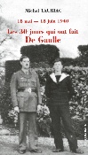 Les trente jours qui ont fait De Gaulle, 18 mai-18 juin 1940