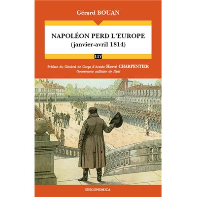 Napoléon perd l'Europe (janvier-avril 1814)