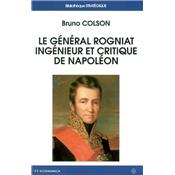 Le général Rogniat, ingénieur et critique de Napoléon